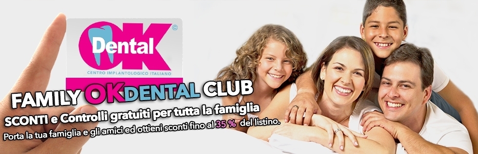 Un vero e proprio Club per tutta la famiglia - Ok Dental Centro Odontoiatrico